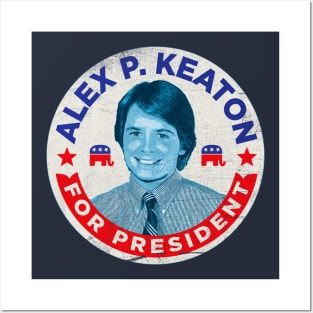 Alex P. Keaton For President Posters and Art